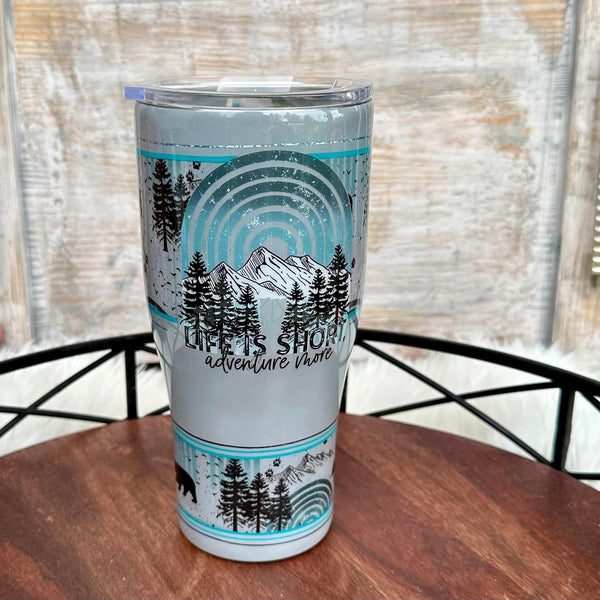 *Life is Short. Adventure More Tumblers/Mugs - various styles In Stock