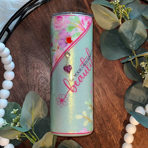 Be Your Own Kind of Beautiful Tumbler - 20 oz In Stock