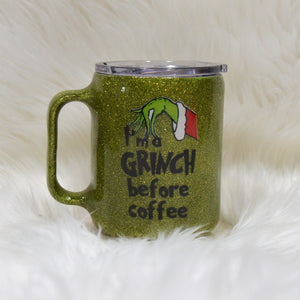 Grinch (Inspired) Before Coffee Tumbler